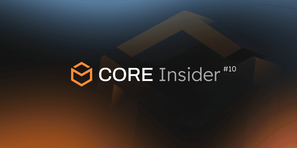 📩 Core Insider #10 is here