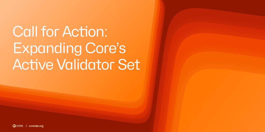 Call for Action: Expanding Core’s Active Validator Set 