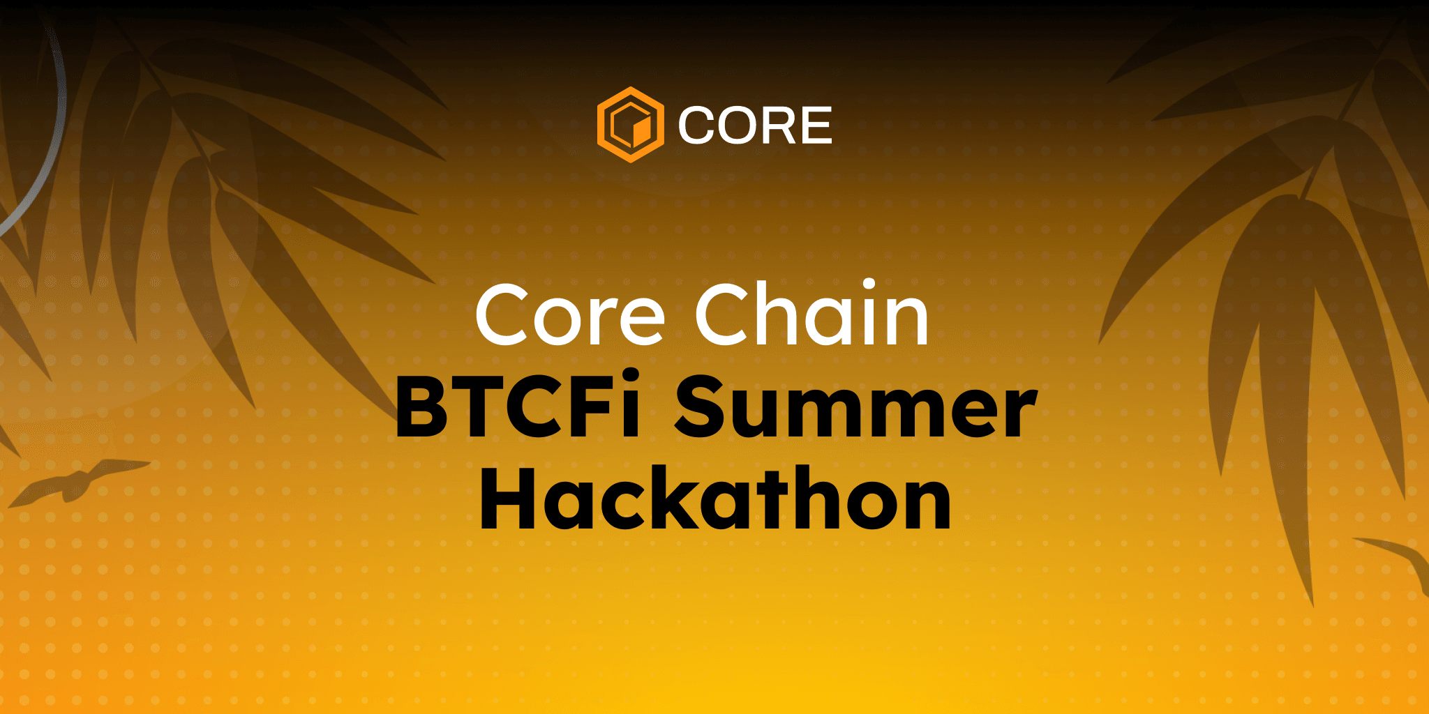 Core Kicks Off the BTCfi Summer Hackathon