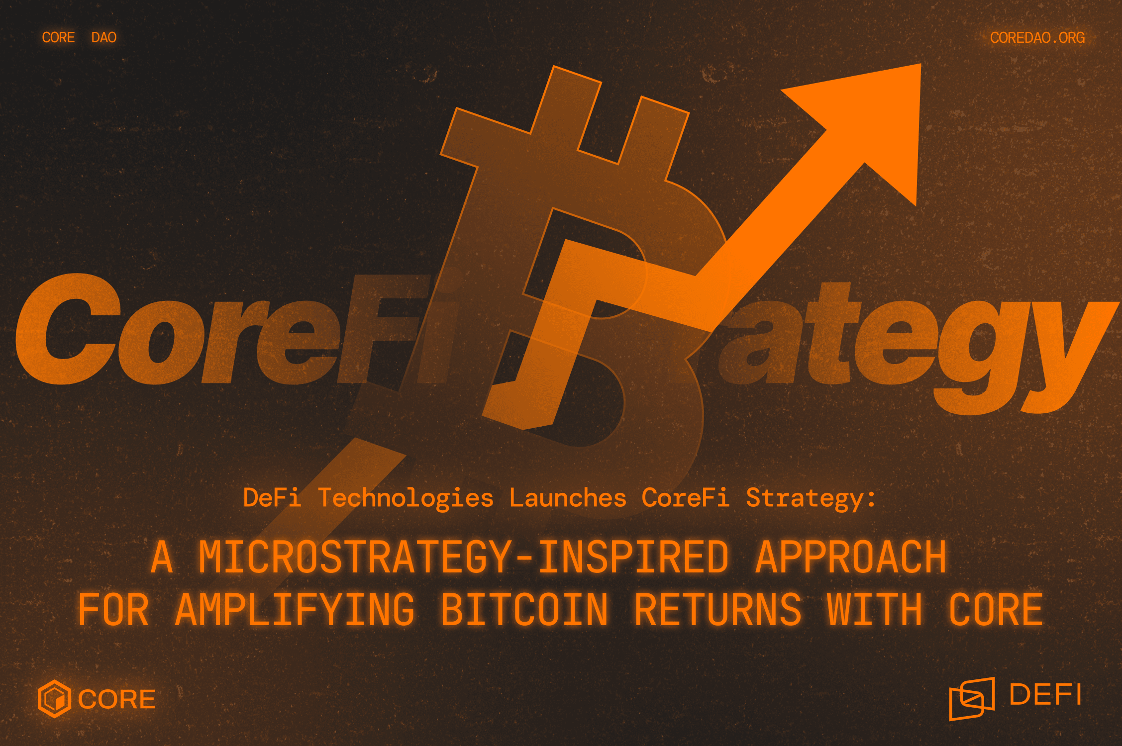DeFi Technologies Launches CoreFi Strategy: A MicroStrategy-Inspired Approach for Amplifying Bitcoin Returns with CORE