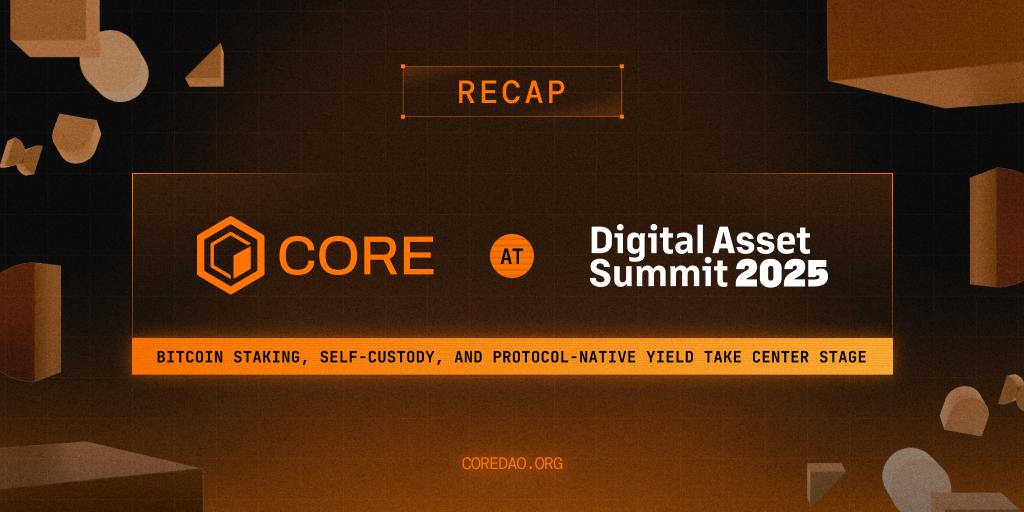 Core at Digital Asset Summit NYC 2025: Where Institutional Capital Meets Self-Custodial Innovation