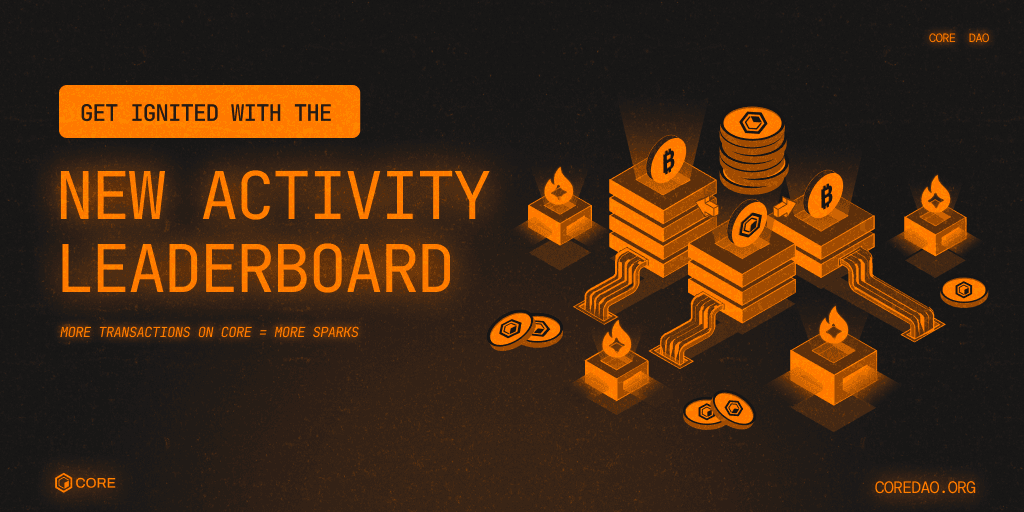 Introducing the Core Ignition Drop Activity Leaderboard: Boost Your Sparks with Every Transaction