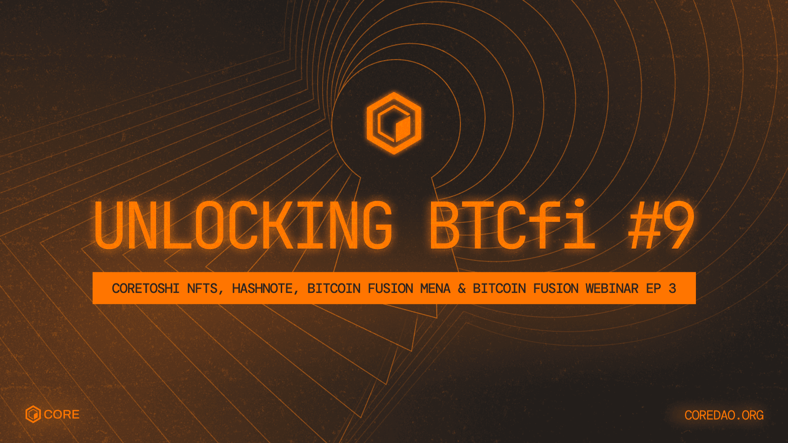 Unlocking BTCfi #9: Coretoshi NFTs, Hashnote Integration, Bitcoin Fusion MENA, and Bitcoin Fusion Webinar Ep 3! 🚀