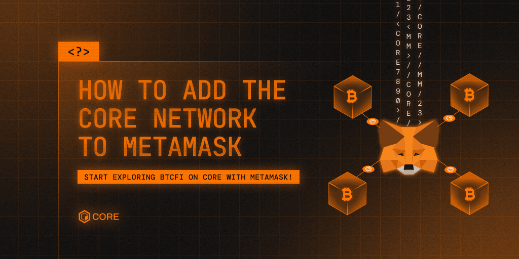 How to Add Core to MetaMask: Connect to Bitcoin DeFi in Seconds