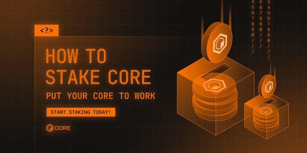 How to Stake CORE: Earn Rewards and Secure the Core Blockchain