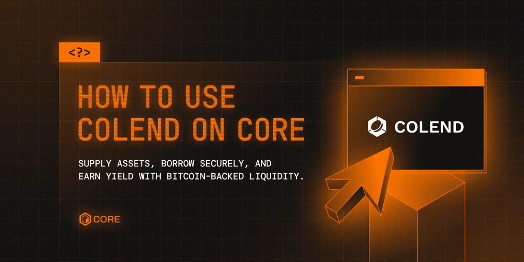 How to Use Colend on Core: Supply, Borrow, and Earn Yield