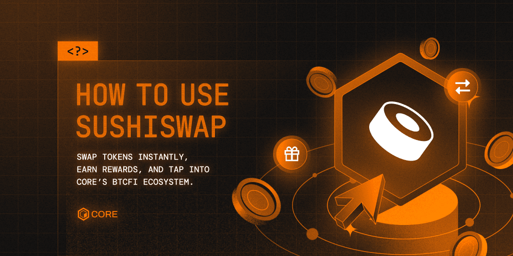How to Use SushiSwap on Core: Trade Tokens Instantly