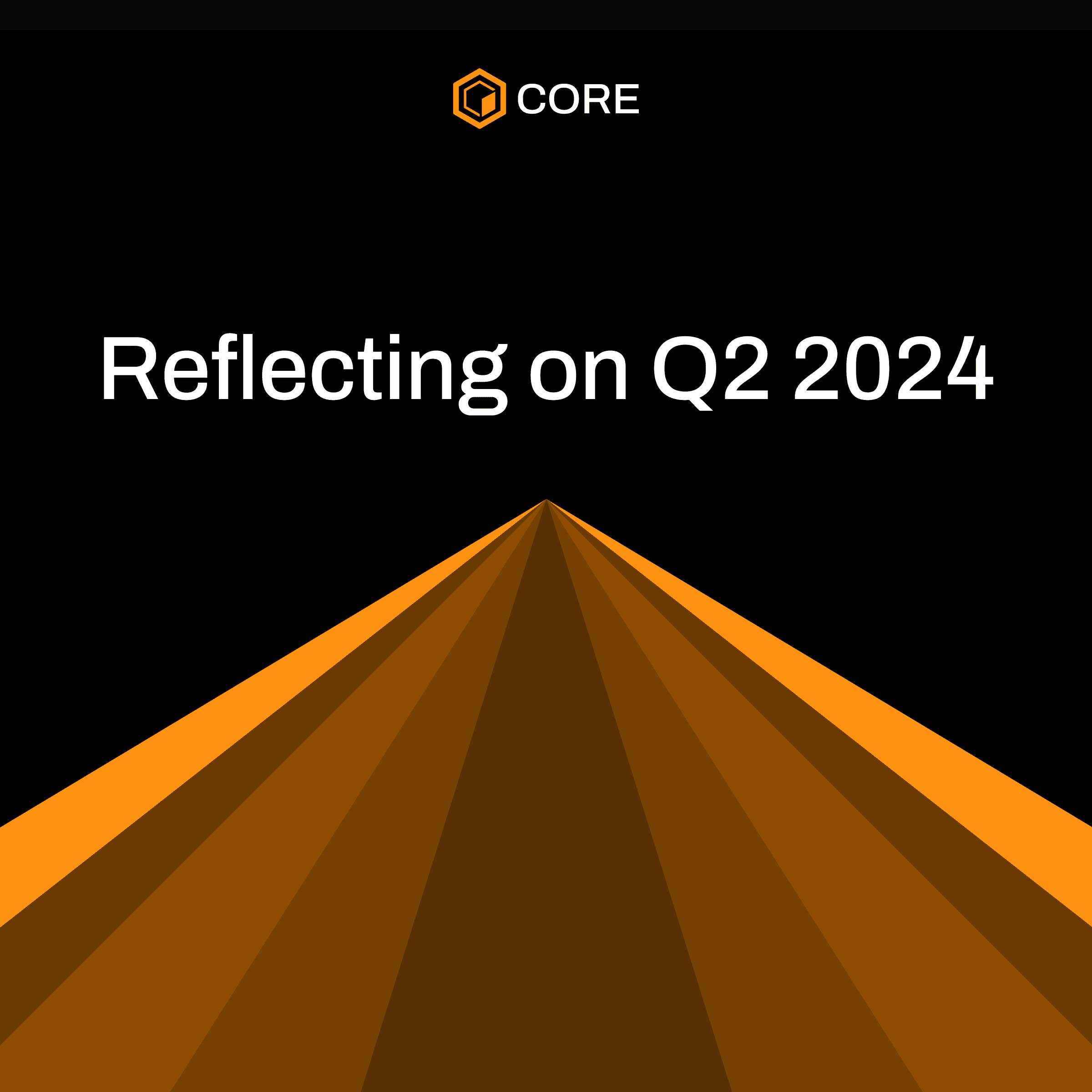 Reflecting on Q2 2024: Core Paving the Way for BTCfi and Beyond 