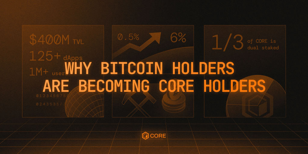 Why Bitcoin Holders are Becoming CORE Holders