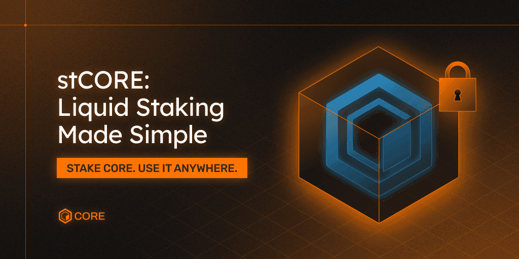 How to Use stCORE: A Smarter Way to Stake CORE Without Locking It Up